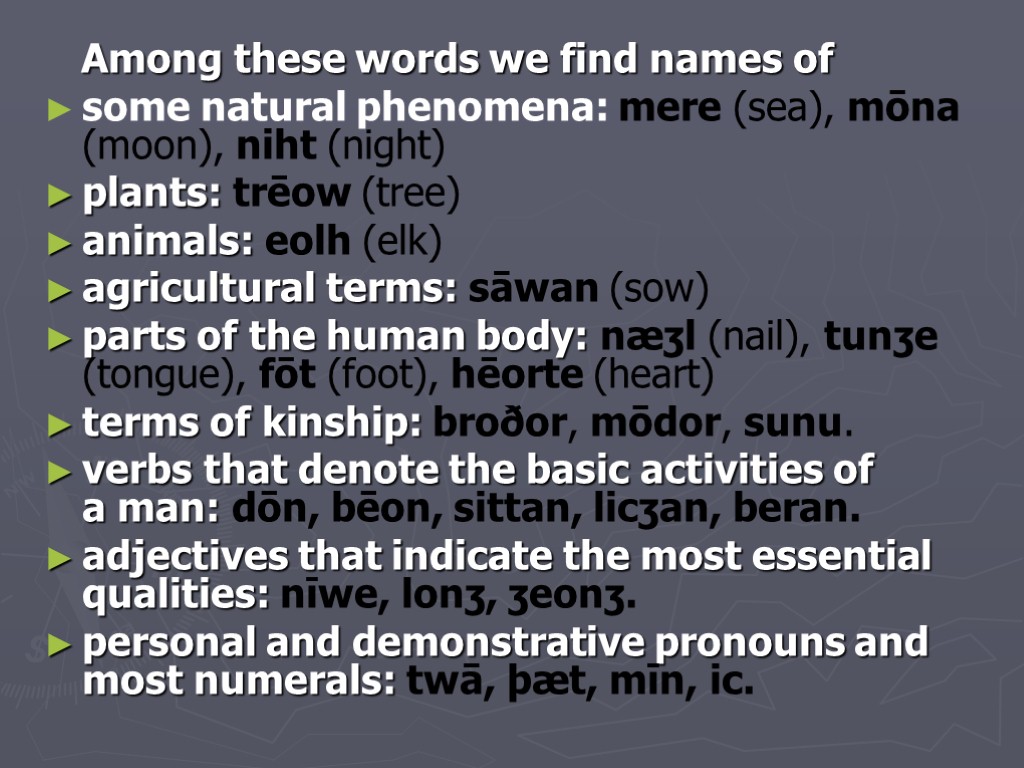 Among these words we find names of some natural phenomena: mere (sea), mōna (moon),